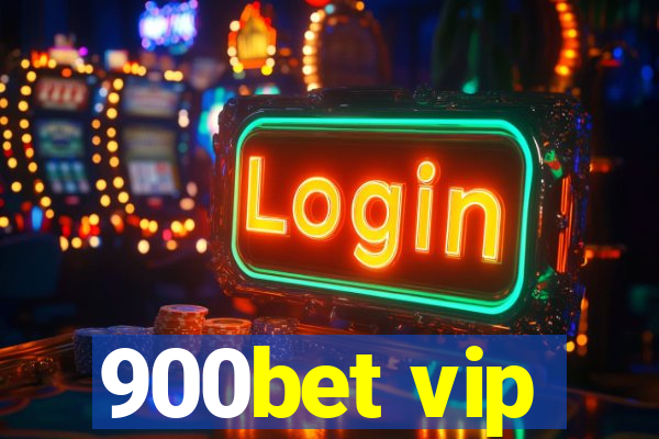 900bet vip